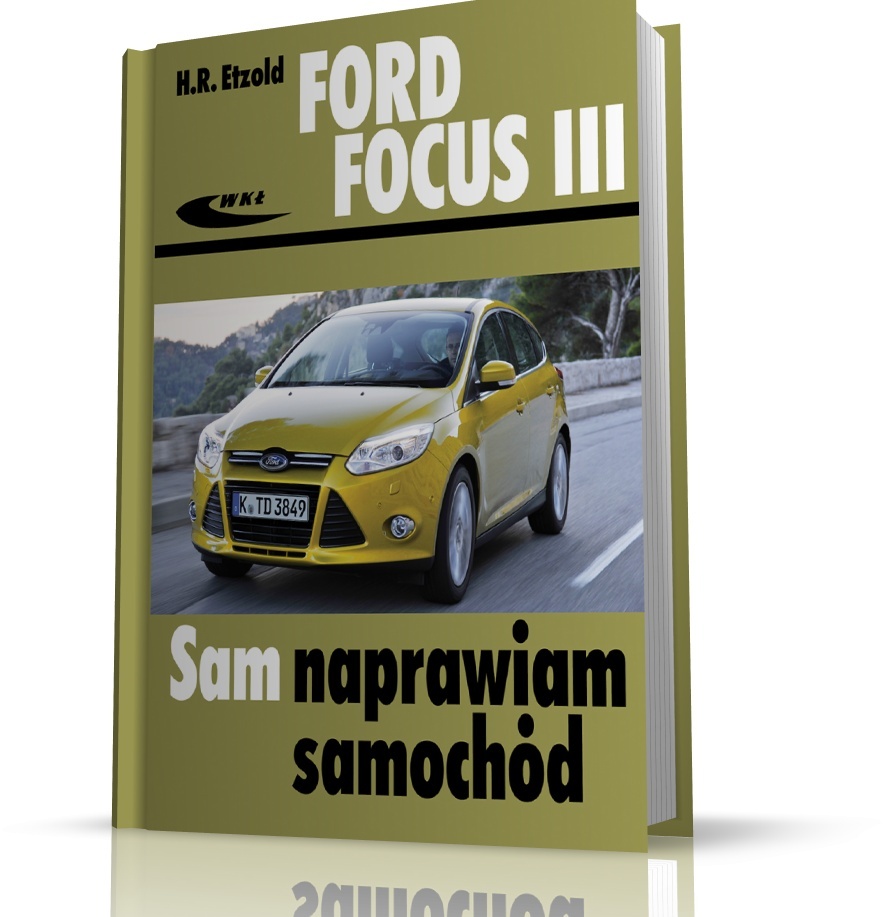 FORD FOCUS 3. SAM NAPRAWIAM SAMOCHÓD